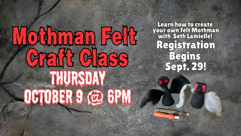 MOTHMAN FELT CRAFT CLASS