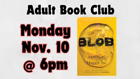 ADULT BOOK CLUB - "BLOB" BY MAGGIE SU